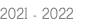 2021 - 2022